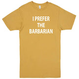  "I Prefer the Barbarian" men's t-shirt Vintage Mustard