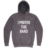  "I Prefer the Bard" hoodie, 3XL, Vintage Zinc