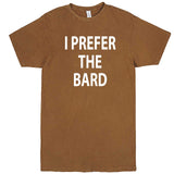  "I Prefer the Bard" men's t-shirt Vintage Camel