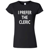  "I Prefer the Cleric" women's t-shirt Black