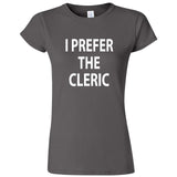  "I Prefer the Cleric" women's t-shirt Charcoal
