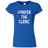  "I Prefer the Cleric" women's t-shirt Royal Blue