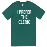  "I Prefer the Cleric" men's t-shirt Teal