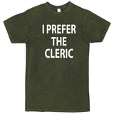  "I Prefer the Cleric" men's t-shirt Vintage Olive