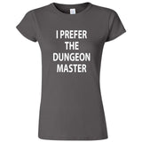  "I Prefer the Dungeon Master" women's t-shirt Charcoal