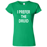  "I Prefer the Druid" women's t-shirt Irish Green