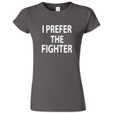  "I Prefer the Fighter" women's t-shirt Charcoal