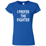  "I Prefer the Fighter" women's t-shirt Royal Blue