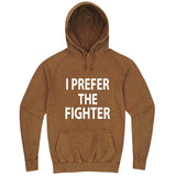  "I Prefer the Fighter" hoodie, 3XL, Vintage Camel