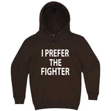  "I Prefer the Fighter" hoodie, 3XL, Chestnut