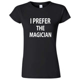  "I Prefer the Magician" women's t-shirt Black