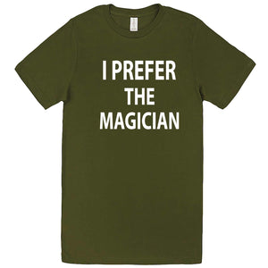  "I Prefer the Magician" men's t-shirt Army Green
