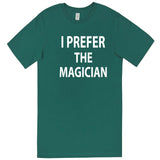  "I Prefer the Magician" men's t-shirt Teal