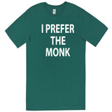  "I Prefer the Monk" men's t-shirt Teal