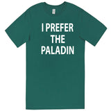  "I Prefer the Paladin" men's t-shirt Teal