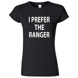  "I Prefer the Ranger" women's t-shirt Black