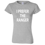  "I Prefer the Ranger" women's t-shirt Sport Grey