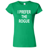  "I Prefer the Rogue" women's t-shirt Irish Green