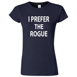  "I Prefer the Rogue" women's t-shirt Navy Blue