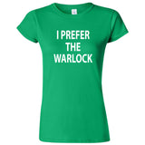  "I Prefer the Warlock" women's t-shirt Irish Green