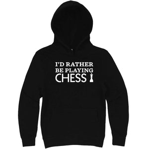  "I'd Rather Be Playing Chess" hoodie, 3XL, Black