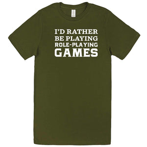  "I'd Rather Be Playing Role-Playing Games" men's t-shirt Army Green