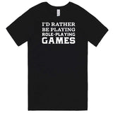  "I'd Rather Be Playing Role-Playing Games" men's t-shirt Black