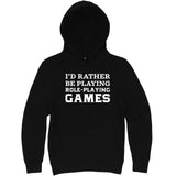  "I'd Rather Be Playing Role-Playing Games" hoodie, 3XL, Black