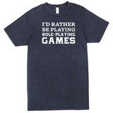  "I'd Rather Be Playing Role-Playing Games" men's t-shirt Vintage Denim
