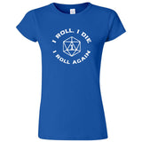  "I Roll, I Die, I Roll Again" women's t-shirt Royal Blue