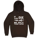  "If You Die We Split Your Gear, Sword" hoodie, 3XL, Chestnut