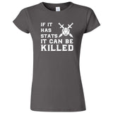  "If It Has Stats It Can Be Killed" women's t-shirt Charcoal