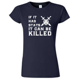  "If It Has Stats It Can Be Killed" women's t-shirt Navy Blue