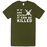  "If It Has Stats It Can Be Killed" men's t-shirt Army Green