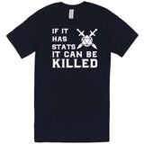  "If It Has Stats It Can Be Killed" men's t-shirt Navy