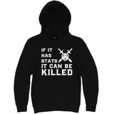  "If It Has Stats It Can Be Killed" hoodie, 3XL, Black