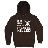  "If It Has Stats It Can Be Killed" hoodie, 3XL, Chestnut