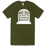  "Who Died and Made You Dungeon Master" men's t-shirt Army Green