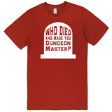  "Who Died and Made You Dungeon Master" men's t-shirt Paprika