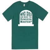  "Who Died and Made You Dungeon Master" men's t-shirt Teal