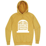 "Who Died and Made You Dungeon Master" hoodie, 3XL, Vintage Mustard