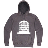  "Who Died and Made You Dungeon Master" hoodie, 3XL, Vintage Zinc