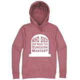  "Who Died and Made You Dungeon Master" hoodie, 3XL, Mauve