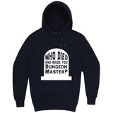  "Who Died and Made You Dungeon Master" hoodie, 3XL, Navy