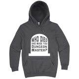  "Who Died and Made You Dungeon Master" hoodie, 3XL, Storm