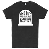  "Who Died and Made You Dungeon Master" men's t-shirt Vintage Black