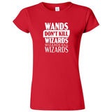  "Wands Don't Kill Wizards, Wizards Kill Wizards" women's t-shirt Red