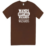  "Wands Don't Kill Wizards, Wizards Kill Wizards" men's t-shirt Chestnut