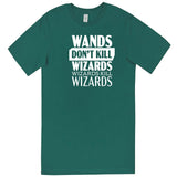  "Wands Don't Kill Wizards, Wizards Kill Wizards" men's t-shirt Teal