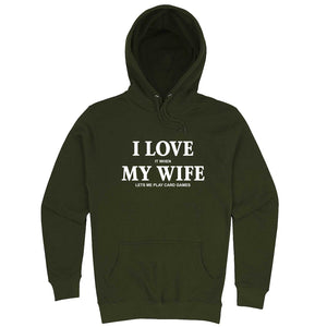  "I Love It When My Wife Lets Me Play Card Games" hoodie, 3XL, Vintage Black